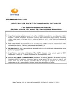 FOR IMMEDIATE RELEASE GRUPO TELEVISA REPORTS SECOND QUARTER 2001 RESULTS -Cost Reduction Program on Schedule-Net Sales increase 3.9% without the Effect of Political Advertising - •