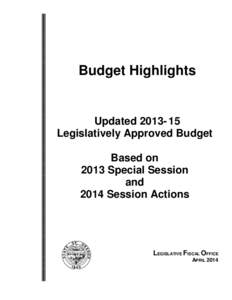 Budget Highlights  Updated[removed]Legislatively Approved Budget Based on 2013 Special Session
