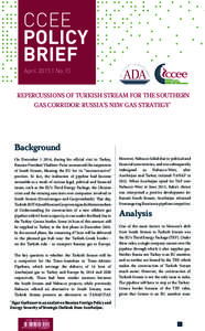 April 2015 | No.15  REPERCUSSIONS OF TURKISH STREAM FOR THE SOUTHERN GAS CORRIDOR: RUSSIA’S NEW GAS STRATEGY*  Background