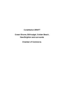 Constitution DRAFT Ocean Shores, Billinudgel, Golden Beach, New Brighton and surrounds Chamber of Commerce.  Contents