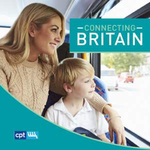 CONNECTING  BRITAIN Foreword Bill Hiron, President of the Confederation of Passenger Transport UK