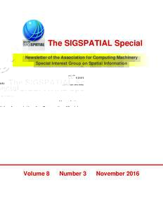The SIGSPATIAL Special Newsletter of the Association for Computing Machinery Special Interest Group on Spatial Information Volume 8