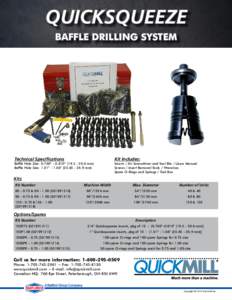 QUICKSQUEEZE BAFFLE DRILLING SYSTEM Technical Specifications  Kit Includes: