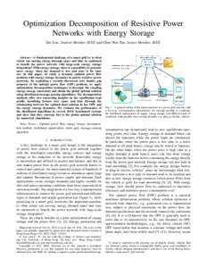 Optimization Decomposition of Resistive Power Networks with Energy Storage Xin Lou, Student Member, IEEE and Chee Wei Tan, Senior Member, IEEE Abstract—A fundamental challenge of a smart grid is: to what extent can mov