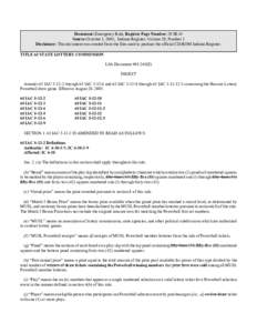 Document: Emergency Rule, Register Page Number: 29 IR 41 Source: October 1, 2005, Indiana Register, Volume 29, Number 1 Disclaimer: This document was created from the files used to produce the official CD-ROM Indiana Reg