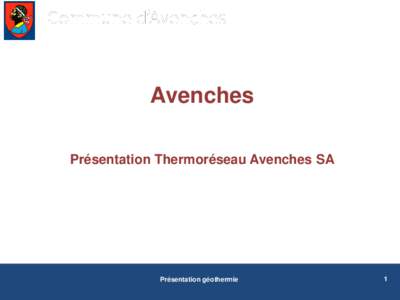 Commune d’Avenches  Avenches Présentation Thermoréseau Avenches SA  Présentation géothermie