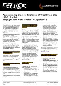 Apprenticeship Grant for Employers of 16 to 24 year olds (AGE 16 to 24) Employer Fact Sheet – Marchversion 5) The AGE 16 to 24 year olds is aimed at helping eligible employers to offer young people employment th