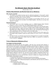 The Midrealm Rapier Marshals Handbook Effective May 21, 2014 GENERAL REQUIREMENTS AND RESTRICTIONS FOR ALL MARSHALS Who may be a marshal? 