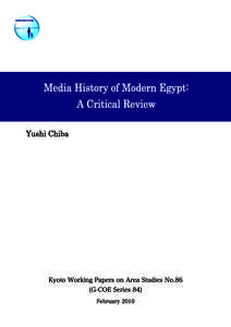 Media History of Modern Egypt: A Critical Review * Yushi Chiba** Ⅰ．Introduction We may classify the history of media1 into three categories: the history of journalism,