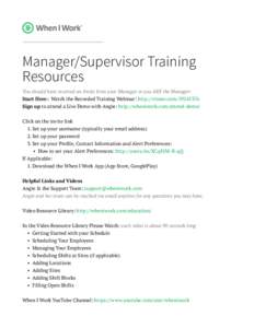 Manager/Supervisor Training Resources You should have received an Invite from your Manager or you ARE the Manager: Start Here: Watch the Recorded Training Webinar: http://vimeo.comSign up to attend a Live Demo 