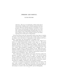 PERIODS AND MODULI OLIVIER DEBARRE Abstract. This text is an introduction, without proofs and by means of many examples, to some elementary aspects of the theory of period maps, period domains, and their relationship wit