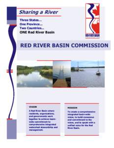 Sharing a River Three States… One Province... Two Countries...  ONE Red River Basin
