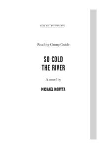 Reading Group Guide  SO COLD THE RIVER A novel by