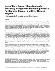 Use of Early Agency Coordination to Efficiently Navigate the Permitting Process for Complex Stream- and River-Related Projects H.R. Arnett, S.E. Lindberg, and D.S. Cherry Abstract