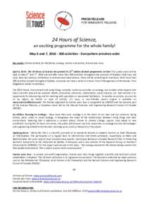 PRESS RELEASE FOR IMMEDIATE RELEASE 24 Hours of Science, an exciting programme for the whole family! May 6 and 7, activities - Everywhere province-wide