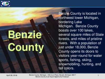 Benzie County April 28, 2016 Benzie County is located in northwest lower Michigan,
