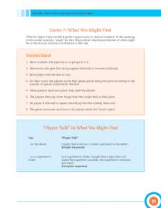 Activate: Games for Learning American English  Game 7: What You Might Find What You Might Find provides a perfect opportunity to remind students of the meaning of the modal auxiliary “might” as they think about creat