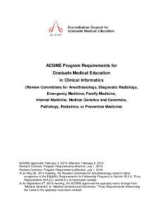 ACGME Program Requirements for Graduate Medical Education in Clinical Informatics (Review Committees for Anesthesiology, Diagnostic Radiology, Emergency Medicine, Family Medicine, Internal Medicine, Medical Genetics and 