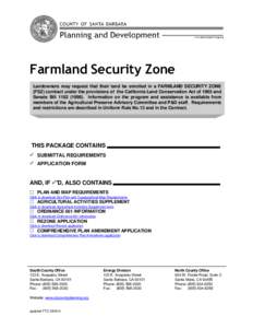 Farmland Security Zone Landowners may request that their land be enrolled in a FARMLAND SECURITY ZONE (FSZ) contract under the provisions of the California Land Conservation Act of 1965 and Senate BillInfor