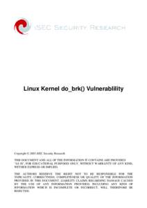 Linux Kernel do_brk() Vulnerablility  Copyright © 2003 iSEC Security Research THIS DOCUMENT AND ALL OF THE INFORMATION IT CONTAINS ARE PROVIDED 