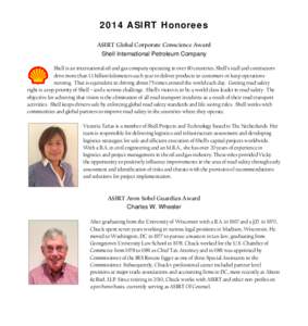 2014 ASIRT Honorees ASIRT Global Corporate Conscience Award Shell International Petroleum Company Shell is an international oil and gas company operating in over 80 countries. Shell’s staff and contractors drive more t