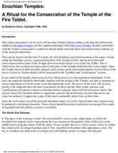 A Ritual for the Consecration of the Temple of Fire  Enochian Temples: A Ritual for the Consecration of the Temple of the Fire Tablet. by Benjamin Rowe, Copyright 1988, 1992