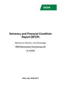 Solvency and Financial Condition Report (SFCR) Bericht zur Solvenz- und Finanzlage DEVK Rechtsschutz-Versicherungs-AG