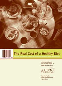 The Real Co$t of a Healthy Diet Healthful Foods Are Out of Reach for Low-Income Families in Boston, Massachusetts AUGUST 2005