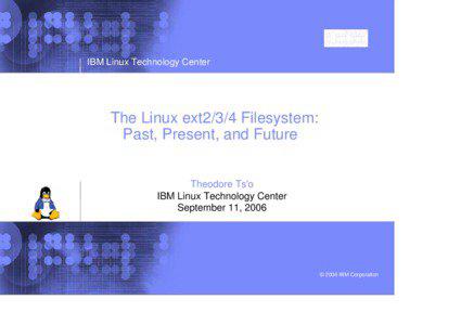 IBM Linux Technology Center  The Linux ext2/3/4 Filesystem: