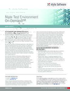 Nlyte Test Environment On-Demand™ DATA S H E E T NLYTE DEFINES THE MODERN DCSM SUITE As a sophisticated Enterprise-class application, Nlyte