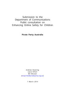 Submission to the Department of Communications Public consultation on Enhancing Online Safety for Children  Pirate Party Australia