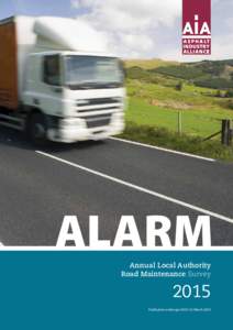 ALARM Annual Local Authority Road Maintenance Survey 2015 Publication embargo: March 2015