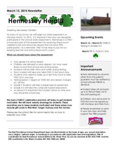 March 13, 2015 Newsletter  Hennessey Herald Greeting Hennessey Families~ As many of you know we will begin our state assessment on Monday March 16, 2015. It is important that your son/daughter