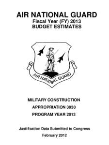 AIR NATIONAL GUARD Fiscal Year (FY[removed]BUDGET ESTIMATES MILITARY CONSTRUCTION APPROPRIATION 3830