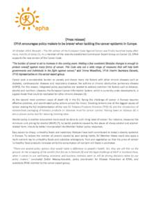 [Press release] EPHA encourages policy makers to be braver when tackling the cancer epidemic in Europe 14 October 2014, Brussels – The 4th edition of the European Code Against Cancer was finally launched today after ma