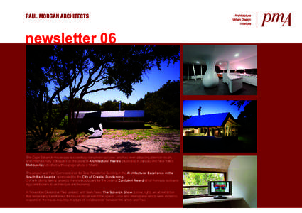 newsletter 06  The Cape Schanck House was successfully completed last year, and has been attracting attention locally and internationally. It featured on the cover of Architectural Review (Australia) in January and New Y
