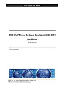 UPnP Device SDK Manual  EBS UPnP Device Software Development Kit (SDK) User Manual Revised July 2006