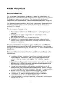 Route Prospectus For the Lakes Line The line between Oxenholme and Windermere is one of the routes listed in the Department for Transport Community Rail Development Strategy as having potential for designation as a commu