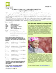 Geneva, May[removed]Join 100 Women in Hedge Funds in Switzerland and the Swiss Cancer League to help Children with Cancer 100 Women in Hedge Funds (100WHF) will hold its 2014 Gala in Geneva on Thursday November 6, 2014 at 