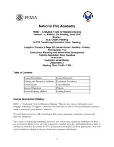 National Fire Academy R0387 – Analytical Tools for Decision-Making Version: 1st Edition, 3rd Printing, June 2016 Quarter: ACE Credit: Pending IACET Continuing Education Units: Pending