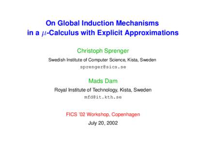 On Global Induction Mechanisms in a -Calculus with Explicit Approximations Christoph Sprenger Swedish Institute of Computer Science, Kista, Sweden  