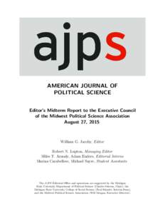 AMERICAN JOURNAL OF POLITICAL SCIENCE Editor’s Midterm Report to the Executive Council of the Midwest Political Science Association August 27, 2015