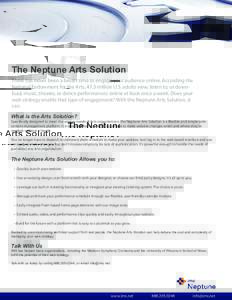 Take Control of Your Web Content  The Neptune Arts Solution There has never been a better time to engage your audience online. According the National Endowment for the Arts, 47.3 million U.S. adults view, listen to, or d