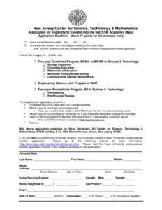 New Jersey Center for Science, Technology & Mathematics Application for eligibility to transfer into the NJCSTM Academic Major Application Deadline: March 1st yearly for fall semester entry  I am a current Kean studen