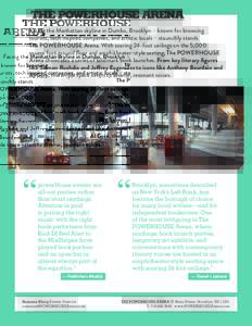THE POWERHOUSE ARENA Facing the Manhattan skyline in Dumbo, Brooklyn – known for browsing tourists, tech inspired companies, and artistic locals – staunchly stands The POWERHOUSE Arena. With soaring 24-foot ceilings 