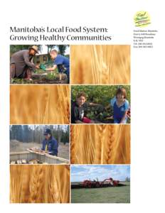 Manitoba’s Local Food System: Growing Healthy Communities The approximate number of Manitobans who are food insecure: 110,000 The approximate number of Manitobans who are overweight or obese: 616,920 The approximate nu