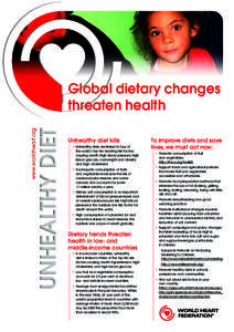 www.worldheart.org  Unhealthy diet Global dietary changes threaten health