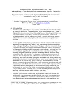 Competition and Investment in the Local Loop: A Hong Kong – China Trade-in-Telecommunication Services Perspective A paper in response to ‘Review of the Regulatory Policy for Type ll Interconnection’ Consultation Pa