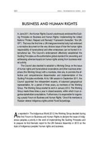 560  IWGIA – THE INDIGENOUS WORLD – 2014 BUSINESS AND HUMAN RIGHTS In June 2011, the Human Rights Council unanimously endorsed the Guiding Principles on Business and Human Rights: Implementing the United