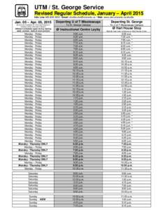 UTM / St. George Service Revised Regular Schedule, January – April 2015 Info Line[removed]Email: [removed] / Web: www.utm.utoronto.ca/shuttle Jan. 05 – Apr. 05, 2015